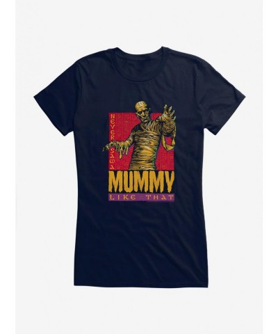 Premium Mummy Never Saw A Mummy Like That Girls T-Shirt $9.16 T-Shirts